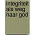 Integriteit als weg naar God