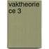 Vaktheorie ce 3