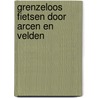 Grenzeloos fietsen door Arcen en Velden by Vvv Noord-en Midden-Limburg