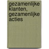 Gezamenlijke klanten, gezamenlijke acties by R. Jansen