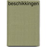 Beschikkingen by Unknown