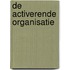 De activerende organisatie