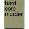 Hard core murder door Bob Henderson