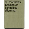 St. matthews passion or schoolboy dilemma door Bunda