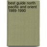 Best guide north pacific and orient 1989-1990 by Unknown