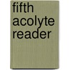 Fifth acolyte reader door Onbekend