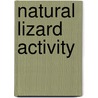 Natural lizard activity by Rita Freedman