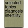Selected topics diagnosis infertility door de G. Jager