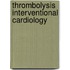 Thrombolysis interventional cardiology