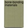 Bone-bonding materials by Blitterswyk