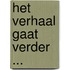 Het verhaal gaat verder ...