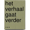 Het verhaal gaat verder ... door T. van der Zee