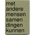 Met andere mensen samen dingen kunnen