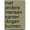 Met andere mensen samen dingen kunnen by I. Schrage