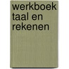 Werkboek taal en rekenen door S. van Rheenen