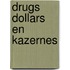 Drugs dollars en kazernes