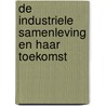 De industriele samenleving en haar toekomst by Unknown