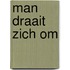 Man draait zich om