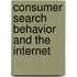 Consumer search behavior and the internet