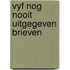 Vyf nog nooit uitgegeven brieven