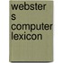 Webster s computer lexicon
