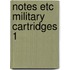 Notes etc military cartridges 1
