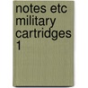 Notes etc military cartridges 1 by Lenselink