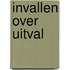 Invallen over uitval