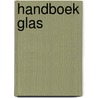 Handboek Glas by Stichting Uitgave en Beheer Handboek Schilder-en Afwerkingstechnieken