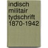Indisch militair tydschrift 1870-1942