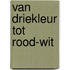 Van driekleur tot rood-wit