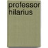 Professor hilarius