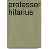 Professor hilarius door Justus Anton Deelder
