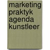 Marketing praktyk agenda kunstleer by Rudi W. Holzhauer