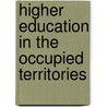 Higher education in the occupied territories door P.G. de Nooijer