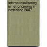 Internationalisering in het onderwijs in Nederland 2007 door E. Richters