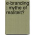 E-branding : mythe of realiteit?