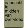 Aandacht te midden van overvloed by E. Olsthoorn