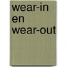 Wear-in en wear-out door W. van Dun