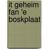 It geheim fan 'e Boskplaat by P.J. Kuhn