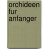 Orchideen fur Anfanger by F. Supplie