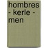 Hombres - kerle - men