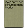 Joyce Carr : her schlumbergera hybrids door F. Supplie