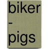 Biker - pigs door F. Supplie