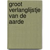 Groot verlanglijstje van de aarde door R. Wiersma