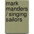 Mark Manders / Singing Sailors