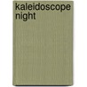 Kaleidoscope Night by D. Roelstraete
