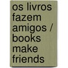 Os livros fazem Amigos / Books Make Friends door D. Roelstraete