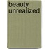 Beauty unrealized