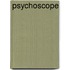 Psychoscope
